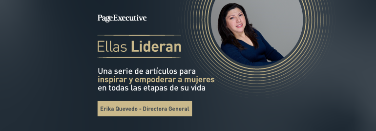 Banner for PageExecutive series 'Ellas Lideran' featuring articles to inspire and empower women at all life stages, highlighting Erika Quevedo as General Director.
