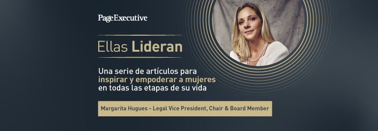 PageExecutive banner titled ‘Ellas Lideran’ promoting articles to inspire and empower women, featuring Margarita Hugues – Legal Vice President, Chair & Board Member.