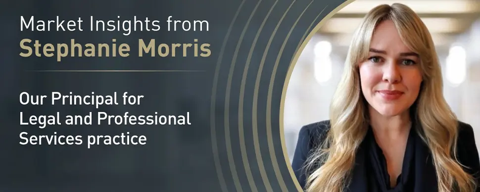 Banner with text: Market Insights from Stephanie Morris, Our Principal for Legal and Professional Services practice.