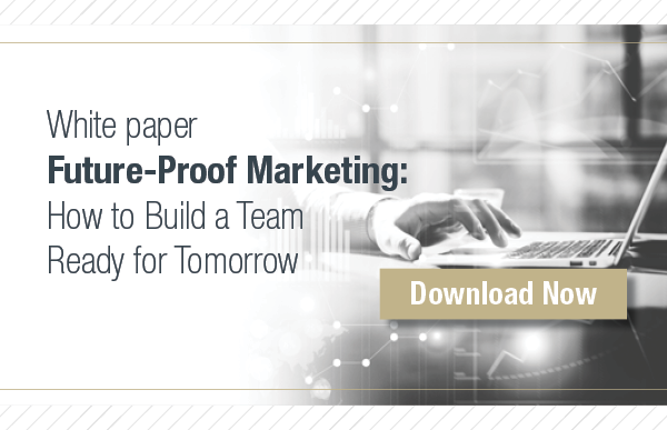 Future-Proof Marketing: How to Build a Team Ready for Tomorrow