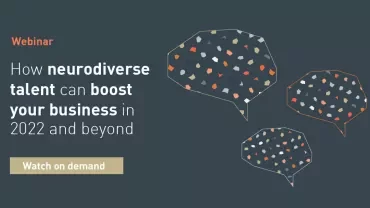 Webinar: Boost business with neurodiverse talent, 2022 focus.