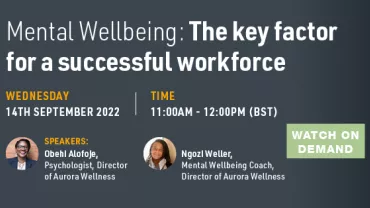 Webinar on mental wellbeing for a successful workforce, September 14th, 2022, with Obehi Alofoje and Ngozi Weller.