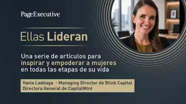 Ellas Lideran, a Page Executive article series focused on leadership and professional inspiration.