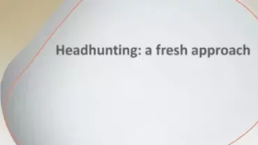 Headhunting a fresh approach