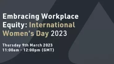 Banner for International Women’s Day 2023 event titled ‘Embracing Workplace Equity’, Thursday 9 March, 11:00am–12:00pm GMT.