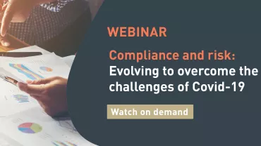 Webinar - Compliance and risk: Evolving to overcome the challenges of Covid-19