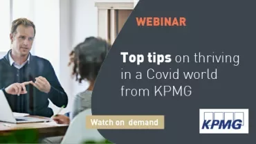Webinar on tips for thriving in a Covid world from KPMG, available on demand.