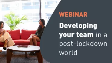 Developing your team in a post-lockdown world