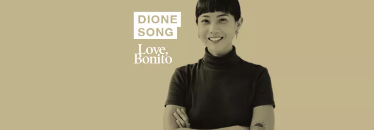 Person smiling with arms crossed in front of text saying 'Dione Song' and 'Love, Bonito'.