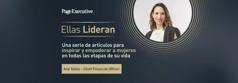 Banner for PageExecutive series 'Ellas Lideran' promoting articles to inspire and empower women at all life stages, featuring Ana Yañez as Chief Financial Officer.