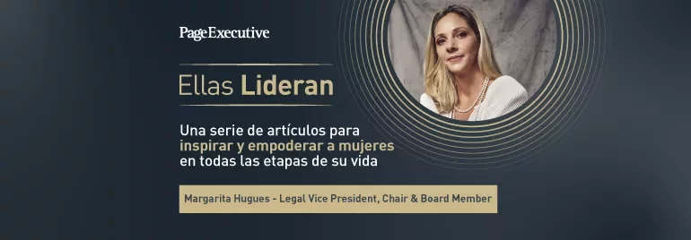 PageExecutive banner titled ‘Ellas Lideran’ promoting articles to inspire and empower women, featuring Margarita Hugues – Legal Vice President, Chair & Board Member.