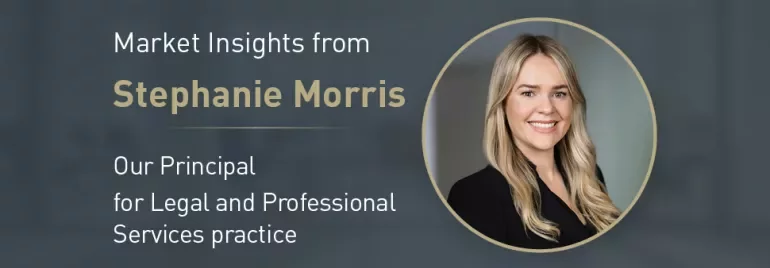 Banner introducing market insights from Stephanie Morris, Principal for Legal and Professional Services.