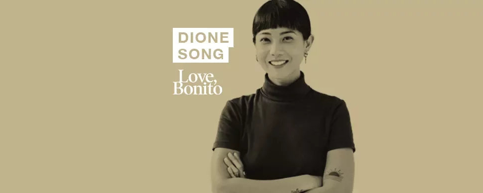 Person smiling with arms crossed in front of text saying 'Dione Song' and 'Love, Bonito'.