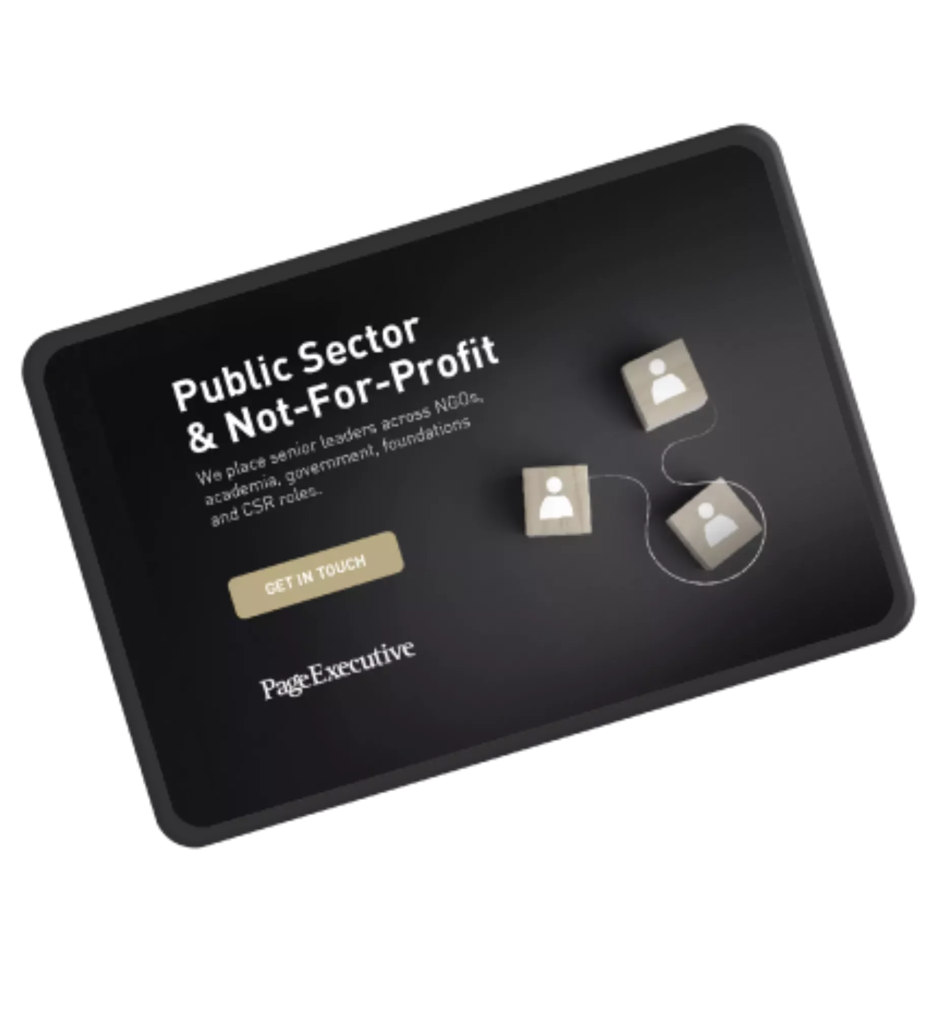 Black tablet displaying Page Executive’s Public Sector & Not-for-Profit message with connected wooden icons representing people.